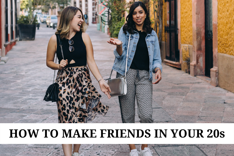 10 Tips on How To Make Friends In Your 20s - Life Prettified