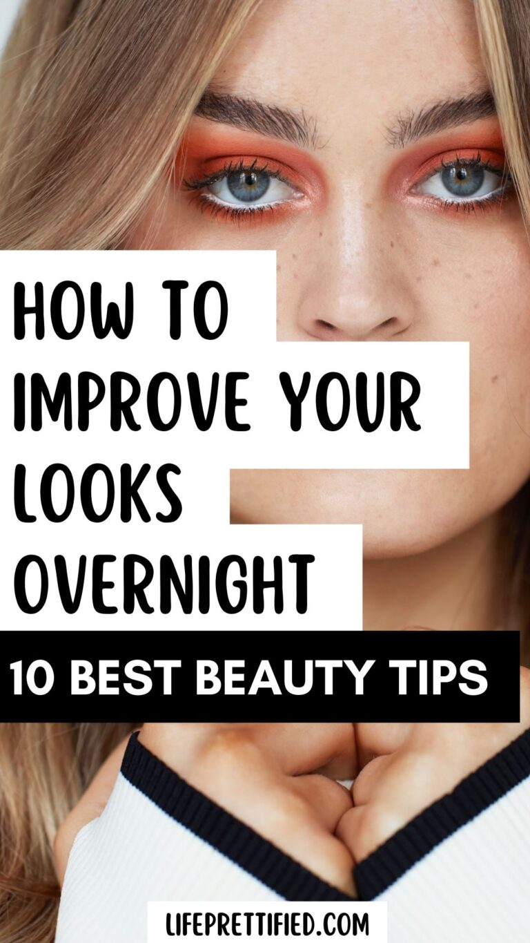 10 Best Beauty Tips That Will Instantly Improve Your Looks